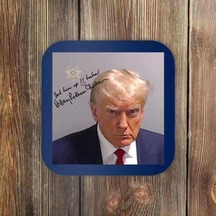 Lock Him Up Funny Hilary Clinton Donald Trump Mugshot Coaster