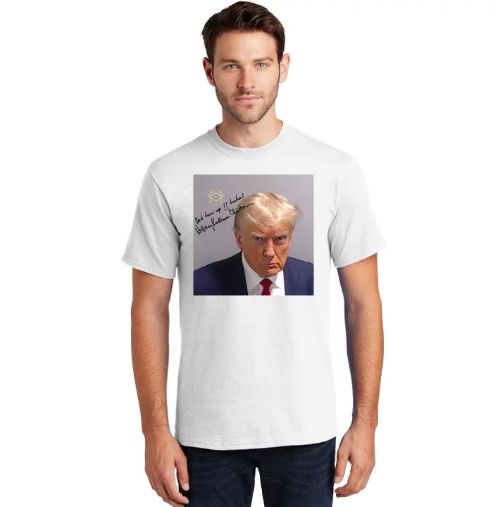 Lock Him Up Funny Hilary Clinton Donald Trump Mugshot Tall T-Shirt