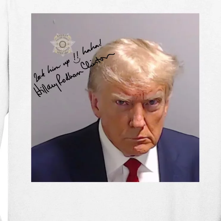 Lock Him Up Funny Hilary Clinton Donald Trump Mugshot Tall Long Sleeve T-Shirt