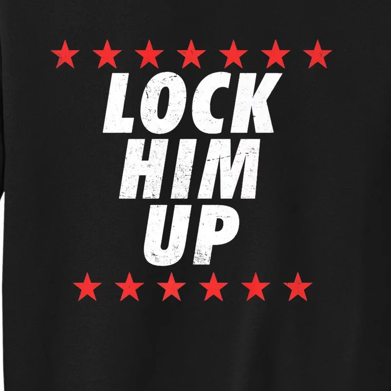 Lock Him Up Anti Trump Protest Tall Sweatshirt