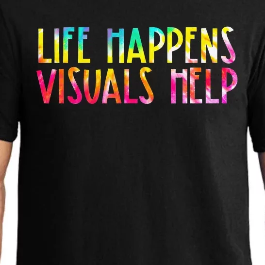 Life Happens Visuals Help Sped Ed Special Teacher Tie Dye Pajama Set