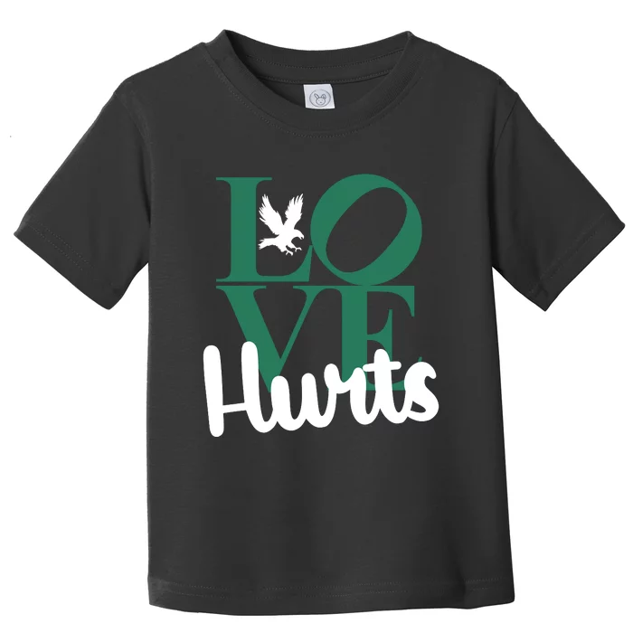 Love Hurts Vintage Philly Hurts So Good Eagles Fan Toddler T-Shirt