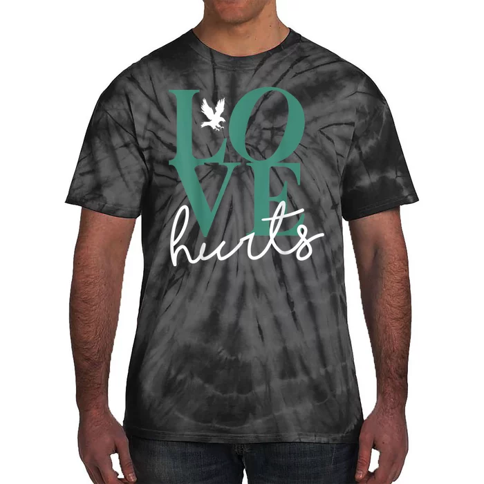 Hurts So Good Eagles Fan - Love Hurts Eagles Fan Vintage Tie-Dye T-Shirt