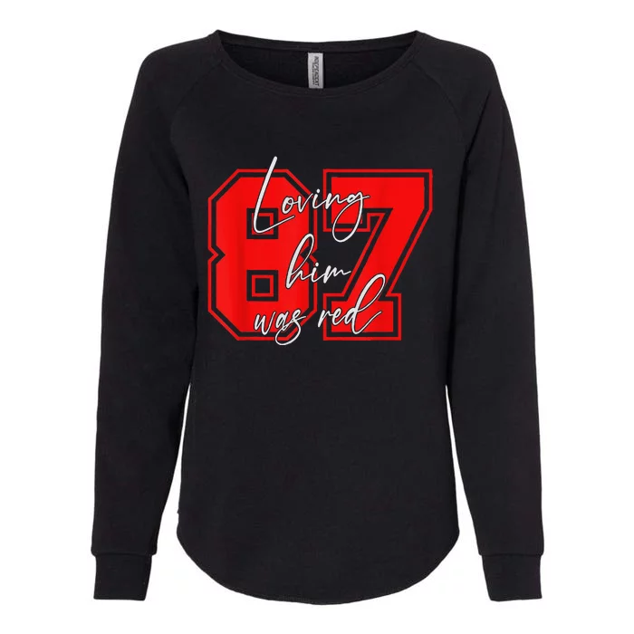 Loving Him Was Red Football 87 Football Lover Womens California Wash Sweatshirt