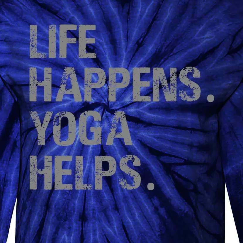 Life Happens Yoga Helps Tie-Dye Long Sleeve Shirt