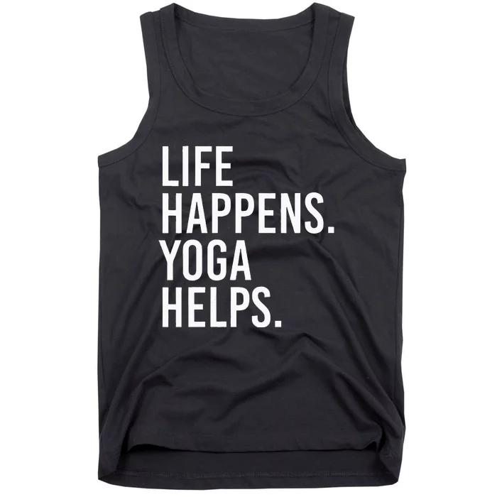 Life Happens Yoga Helps Tank Top