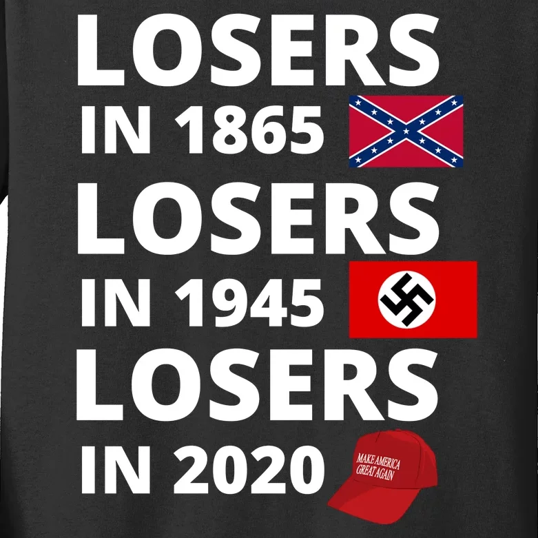 Losers In 1865, Losers In 1945, Losers In 2020 Funny Political Kids Long Sleeve Shirt