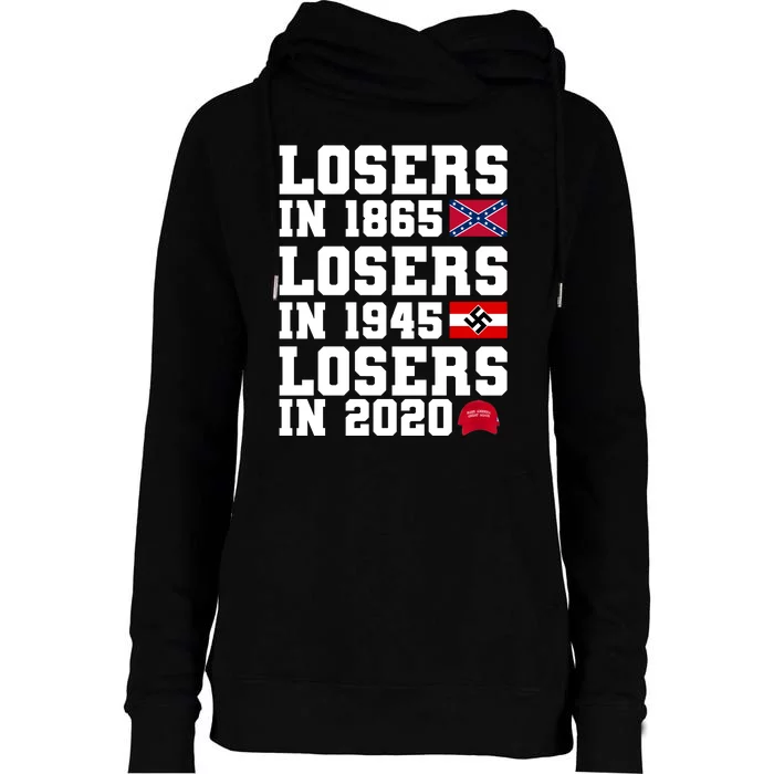 Losers In 1865 Losers In 1945 Losers In 2020 Womens Funnel Neck Pullover Hood