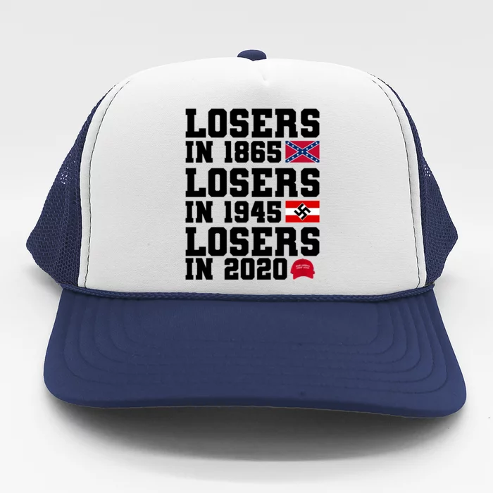 Losers In 1865 Losers In 1945 Losers In 2020 Trucker Hat