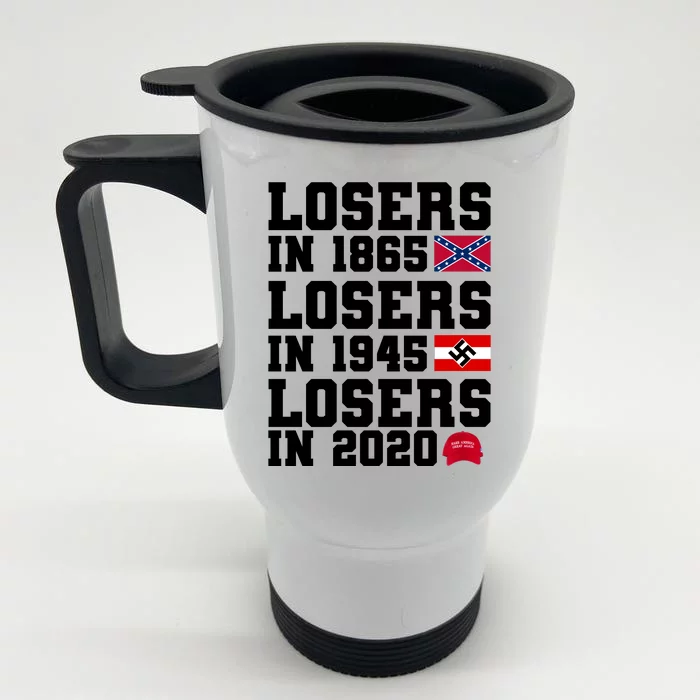 Losers In 1865 Losers In 1945 Losers In 2020 Front & Back Stainless Steel Travel Mug