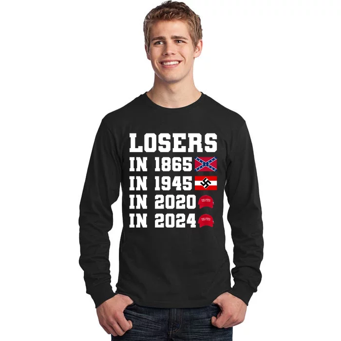 Losers In 1865 In 1945 In 2020 In 2024 Tall Long Sleeve T-Shirt