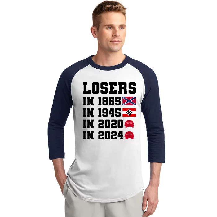 Losers In 1865 In 1945 In 2020 In 2024 Baseball Sleeve Shirt