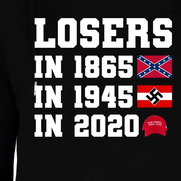 Losers In 1865 In 1945 In 2020 Womens Funnel Neck Pullover Hood