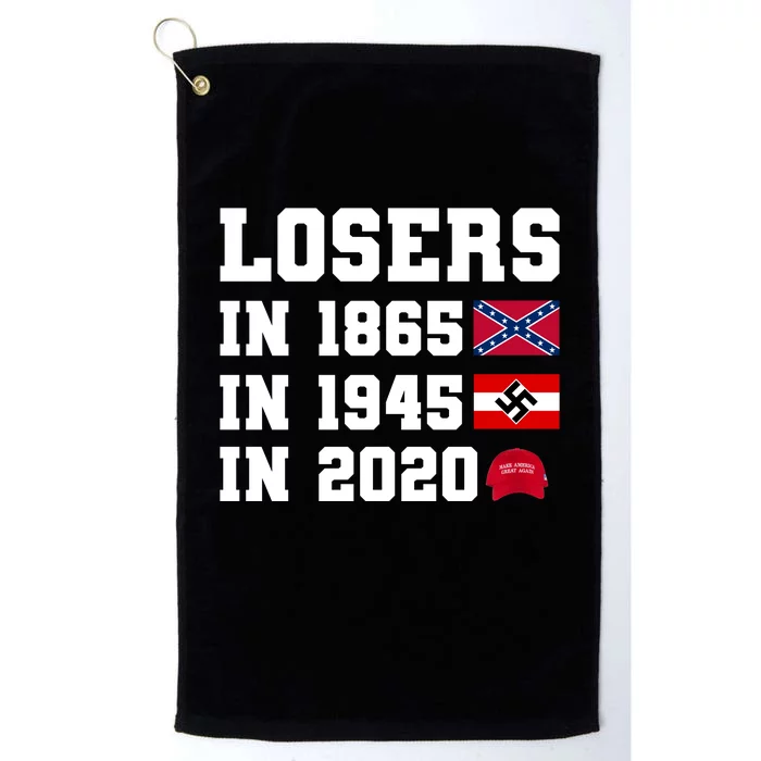 Losers In 1865 In 1945 In 2020 Platinum Collection Golf Towel