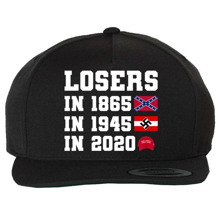 Losers In 1865 In 1945 In 2020 Wool Snapback Cap