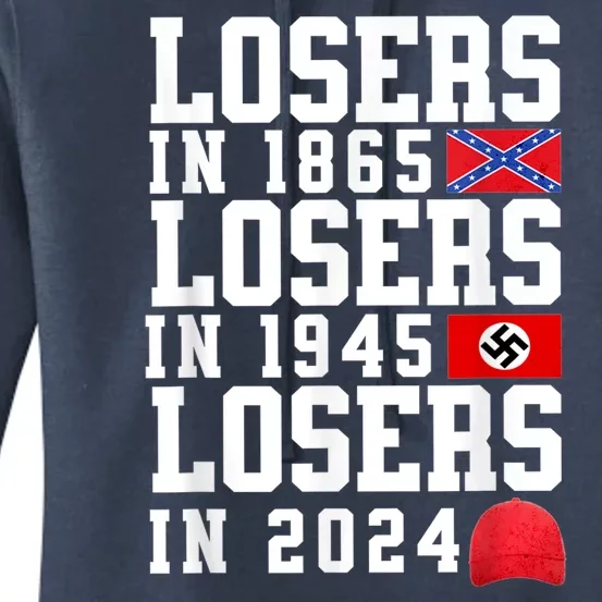 Losers In 1865 Losers In 1945 Losers In 2024 Women's Pullover Hoodie