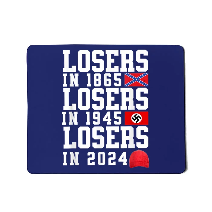 Losers In 1865 Losers In 1945 Losers In 2024 Mousepad