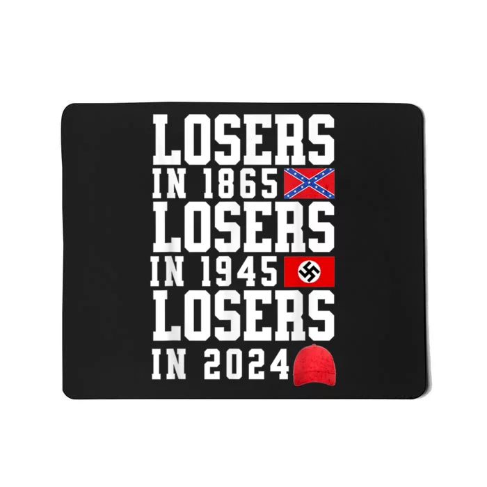 Losers In 1865 Losers In 1945 Losers In 2024 Mousepad