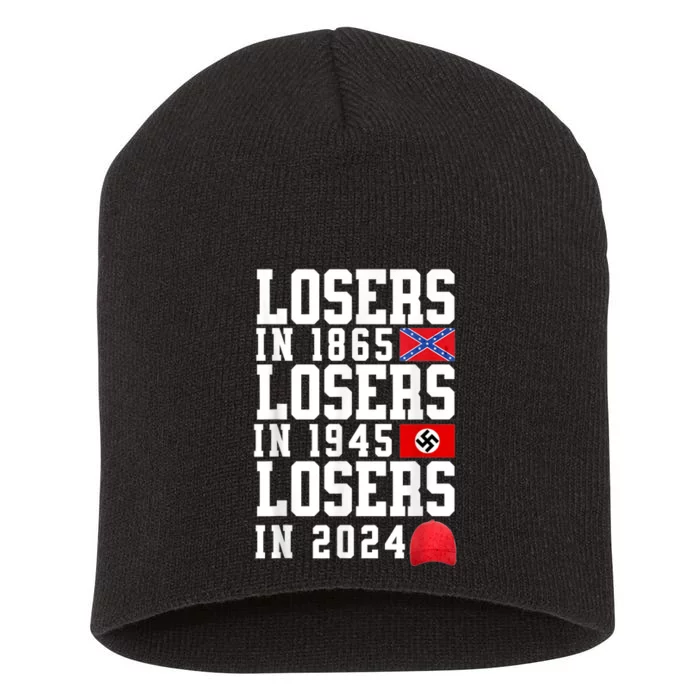 Losers In 1865 Losers In 1945 Losers In 2024 Short Acrylic Beanie