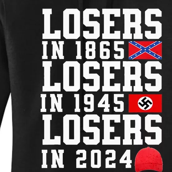 Losers In 1865 Losers In 1945 Losers In 2024 Women's Pullover Hoodie