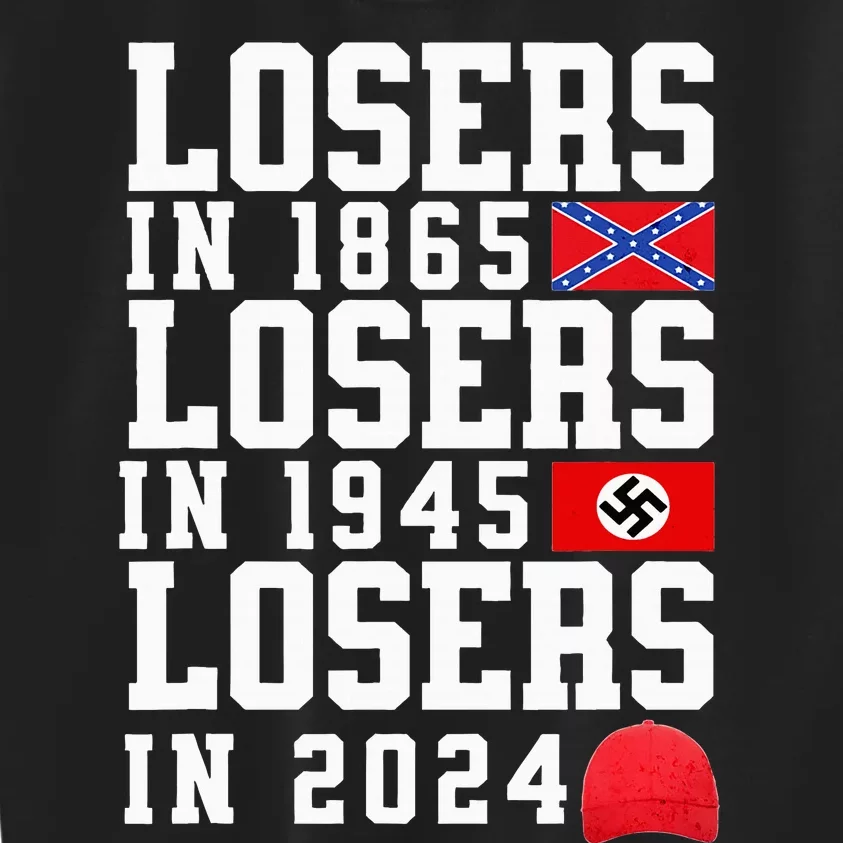 Losers In 1865 Losers In 1945 Losers In 2024 Kids Sweatshirt