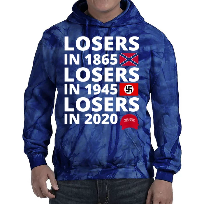 Losers In 1865 Losers In 1945 Losers In 2020 Tie Dye Hoodie