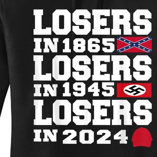 Losers In 1865 Losers In 1945 Losers In 2024 Women's Pullover Hoodie