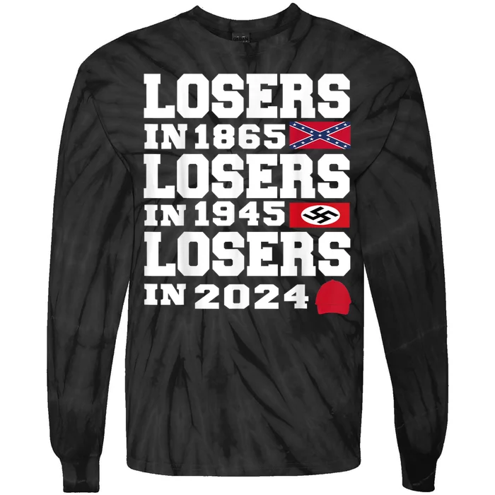 Losers In 1865 Losers In 1945 Losers In 2024 Tie-Dye Long Sleeve Shirt