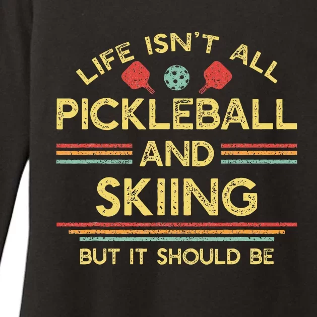 Life IsnT All Pickleball And Skiing For Ski Lover Womens CVC Long Sleeve Shirt