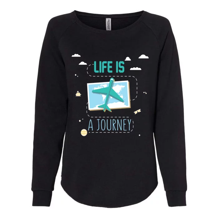 Life Is A Journey Motivational Messages Gift Womens California Wash Sweatshirt