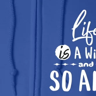 Life Is A Witch And So Am I Funny Halloween Saying Design Gift Full Zip Hoodie