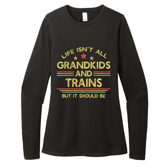 Life IsnT All Grands And Trains Grandpa Model Trains Womens CVC Long Sleeve Shirt