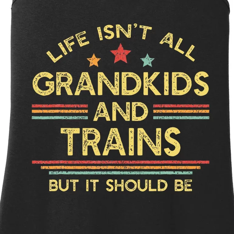 Life IsnT All Grands And Trains Grandpa Model Trains Ladies Essential Tank