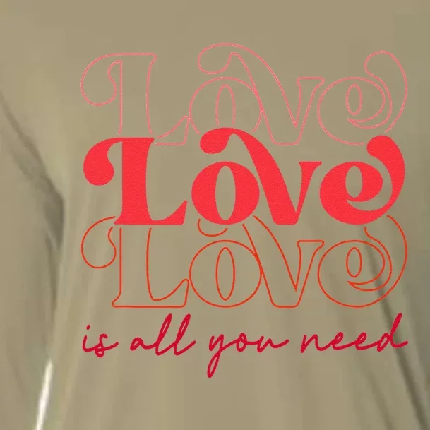 Love Is All You Need Romantic Lover Happy Valentine's Day Cooling Performance Long Sleeve Crew