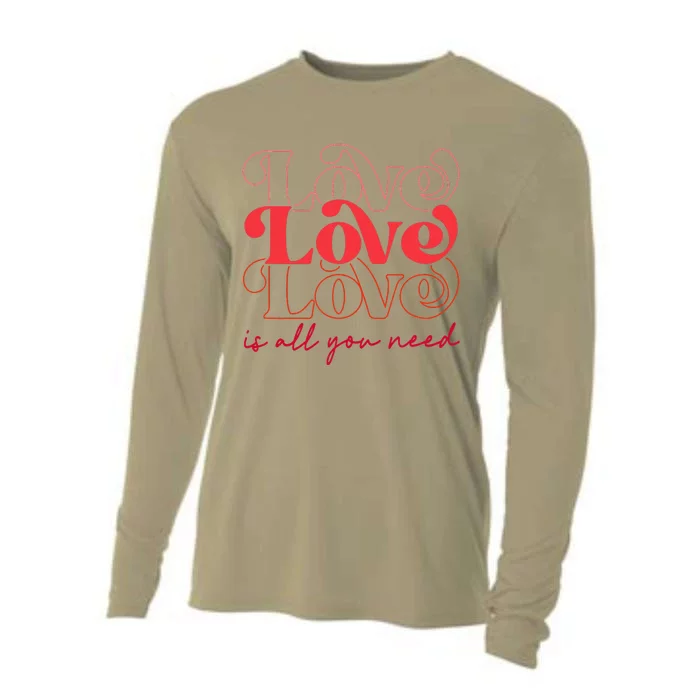 Love Is All You Need Romantic Lover Happy Valentine's Day Cooling Performance Long Sleeve Crew