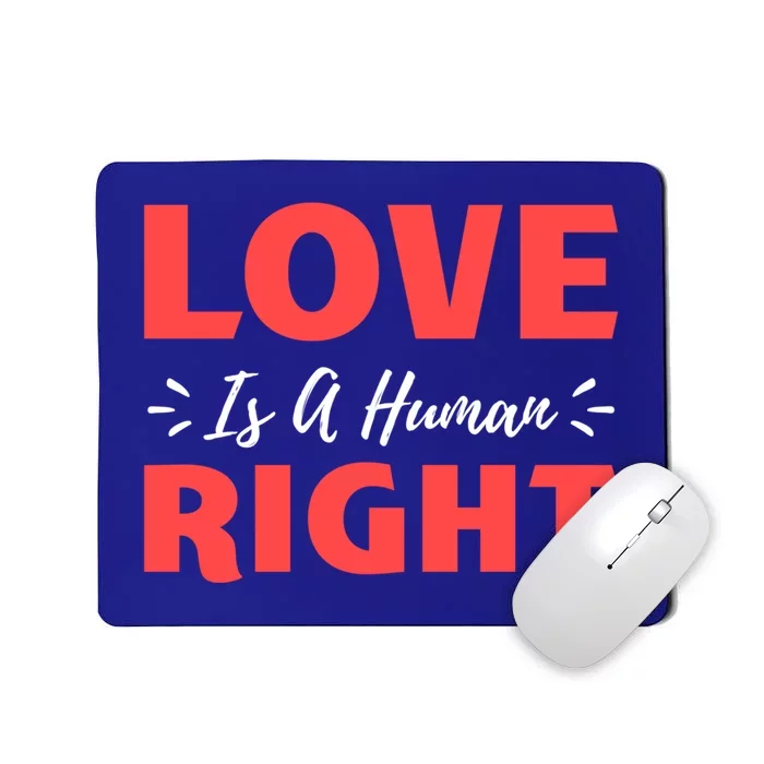 Love Is A Hu Right Gift Mousepad