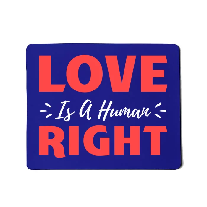 Love Is A Hu Right Gift Mousepad