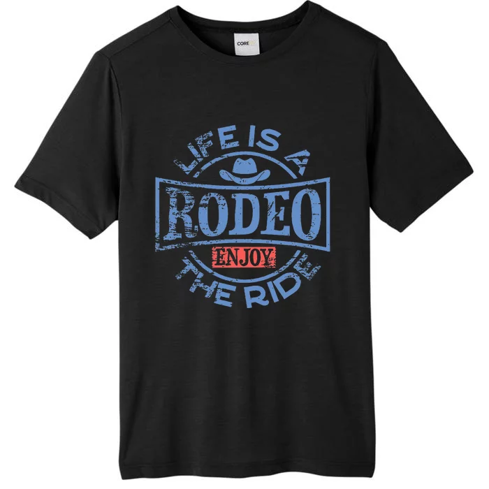 Life Is A Rodeo Bull Fighter Cowboy ChromaSoft Performance T-Shirt