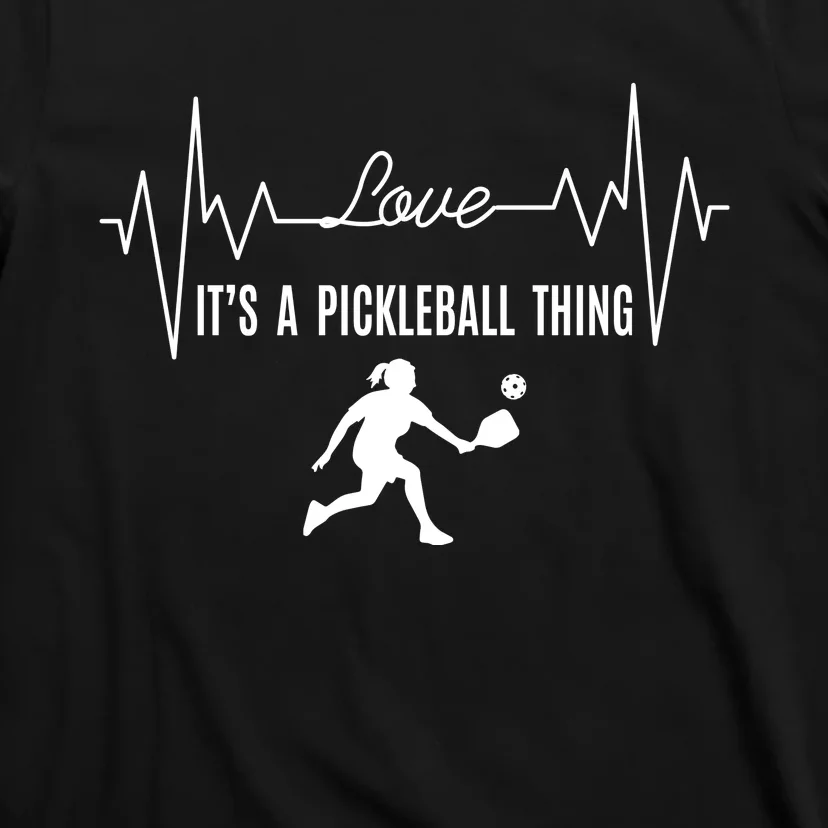 Love It's A PICKLEBALL Thing T-Shirt