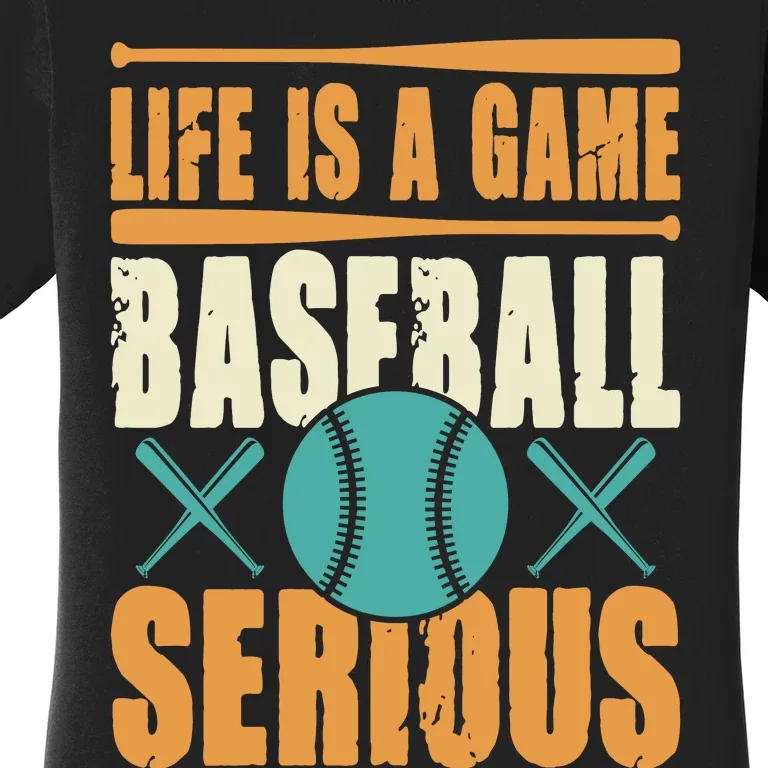 Life Is A Game Baseball Serious Women's T-Shirt