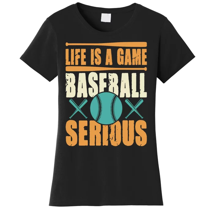 Life Is A Game Baseball Serious Women's T-Shirt