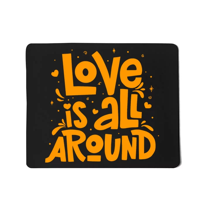 Love Is All Around Quotes Mousepad