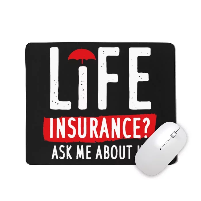 Life Insurance Ask Me About It Mousepad