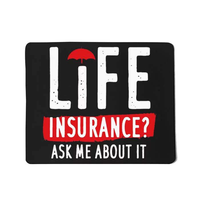 Life Insurance Ask Me About It Mousepad