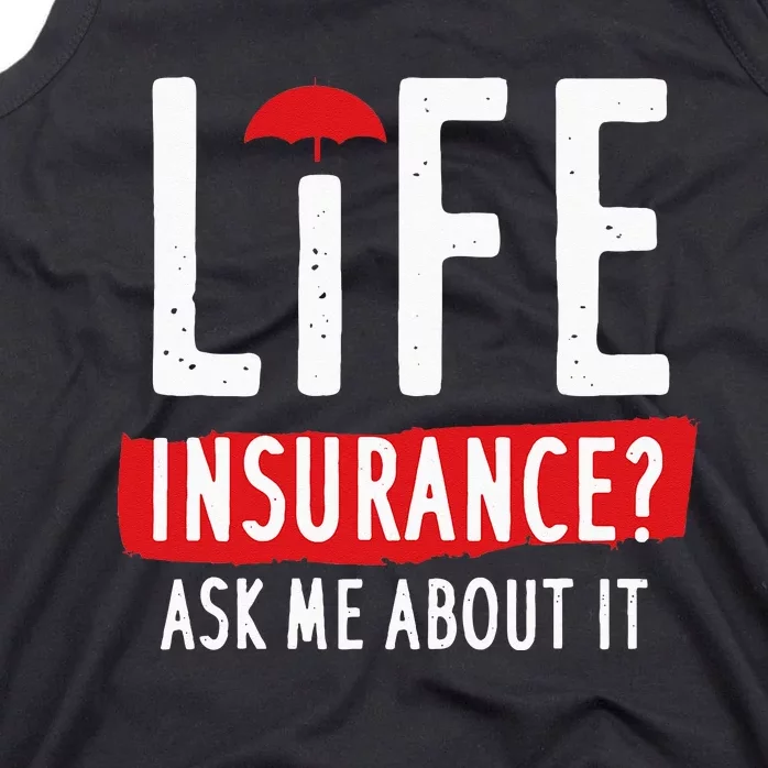 Life Insurance Ask Me About It Tank Top