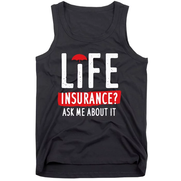 Life Insurance Ask Me About It Tank Top