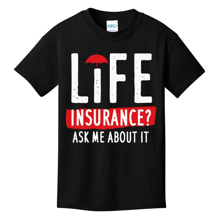 Life Insurance Ask Me About It Kids T-Shirt