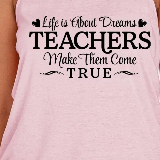 Life Is About Dreams Teachers Make Them Come True Women's Knotted Racerback Tank