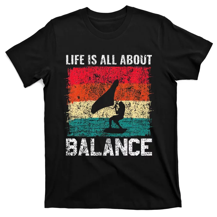 Life Is All About Balance Hydrofoil Foiling Surfing Lover T-Shirt