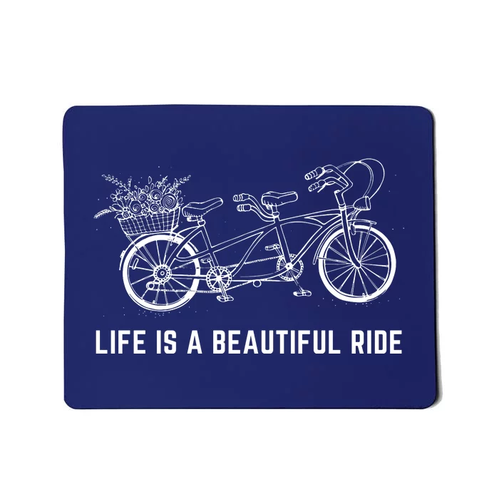 Life Is A Beautiful Ride, Text Design With Tandem Bicycle Mousepad